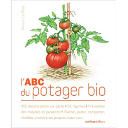 L'ABC du potager bio: 400 dessins geste par geste - 56 légumes - Prévention des maladies et parasites - Planter, pailler,