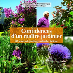 Confidences d'un maître jardinier - Jacques Vallin