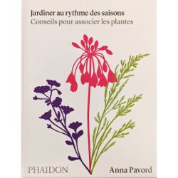 Jardiner au rythme des saisons : conseils pour associer les plantes - Anna Pavord