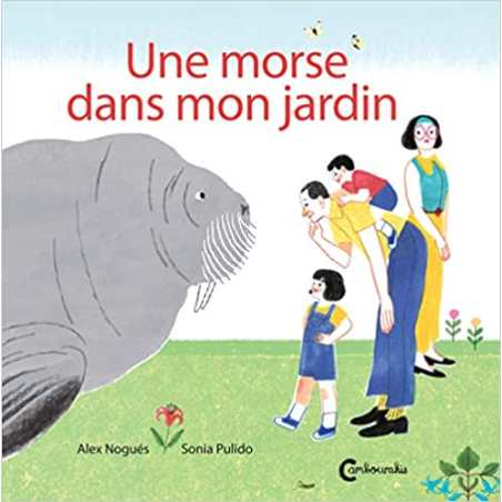 Une morse dans mon jardin - Alex Nogues