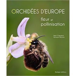 Orchidées d'Europe fleur et pollinisation - Jacques Claessens / Jacques Kleynen