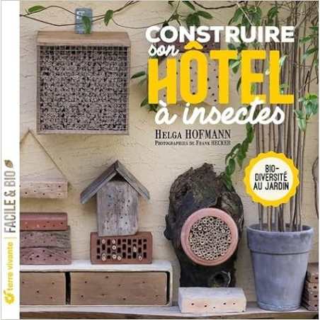 Construire son hotel a insectes - biodiversite au jardin - Helga Hofmann