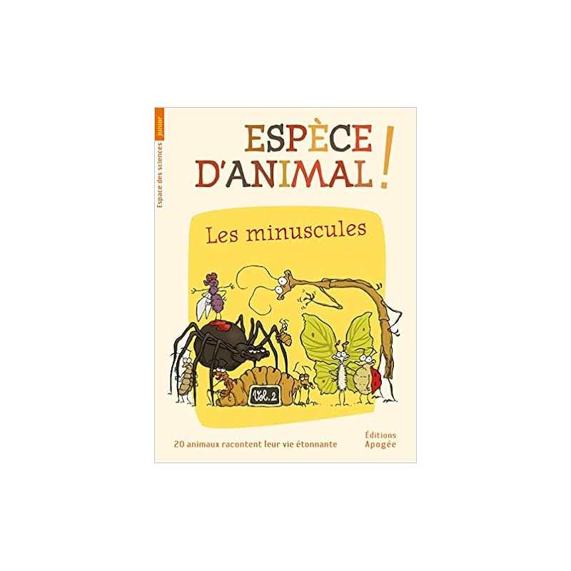 Espece d'animal ! v2. les minuscules - Nicolas Guillas / Annie Forte / William Augel