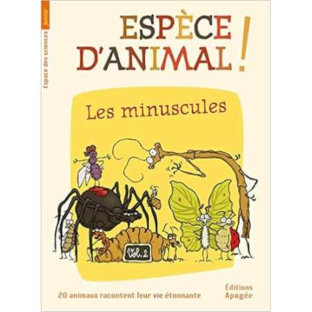 Espece d'animal ! v2. les minuscules - Nicolas Guillas / Annie Forte / William Augel