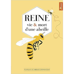 Reine, vie et mort d'une abeille - Collectif