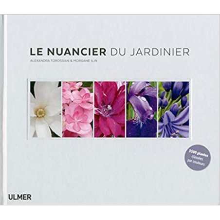 Le nuancier du jardinier - Alexandra Torossian