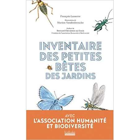 Inventaire des petites bêtes des jardins - François Lasserre / Marion Vandenbroucke