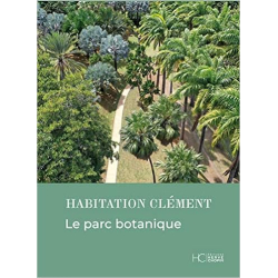 Habitation Clément - Le parc botanique - Nicolas Pierrel / Anne Chopin