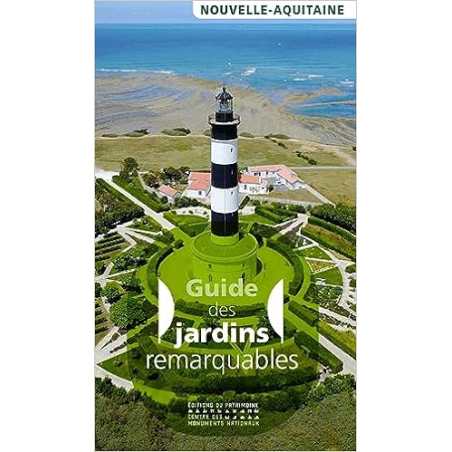 Guide des jardins remarquables en Nouvelle-Aquitaine - Collectif