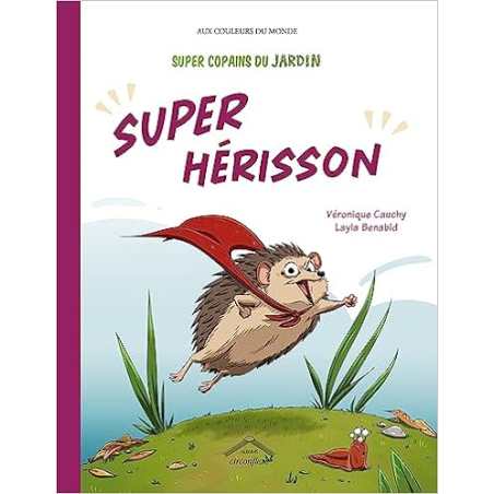 Supers copains du jardin : super hérisson - Circonflexe