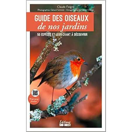 Guide des oiseaux de nos jardins - 50 espèces et leur chant à découvrir - Claude Feigné / Gérard Schmitt