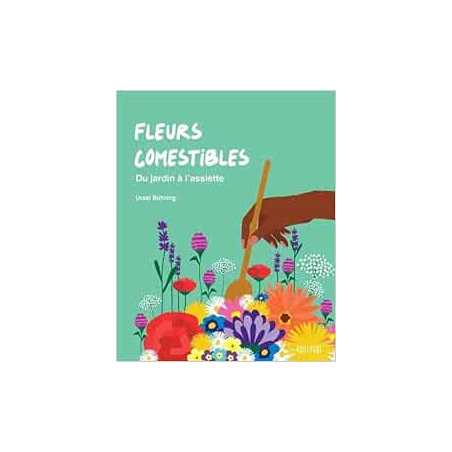 Fleurs comestibles - Du jardin à l'assiette - Ursel Bühring