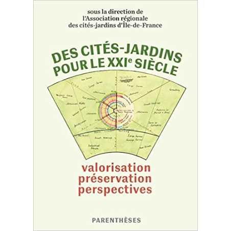 Des cités-jardins pour le XXIe siècle - Valorisation, Préservation, Perspective - Collectif