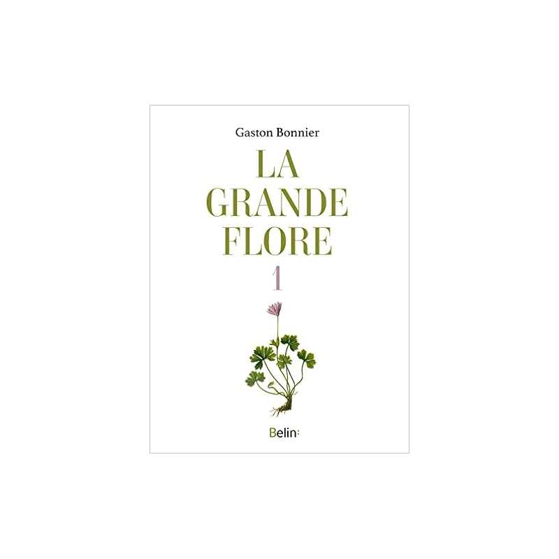 La grande flore en couleurs: T.1 Planches - Gaston Bonnier