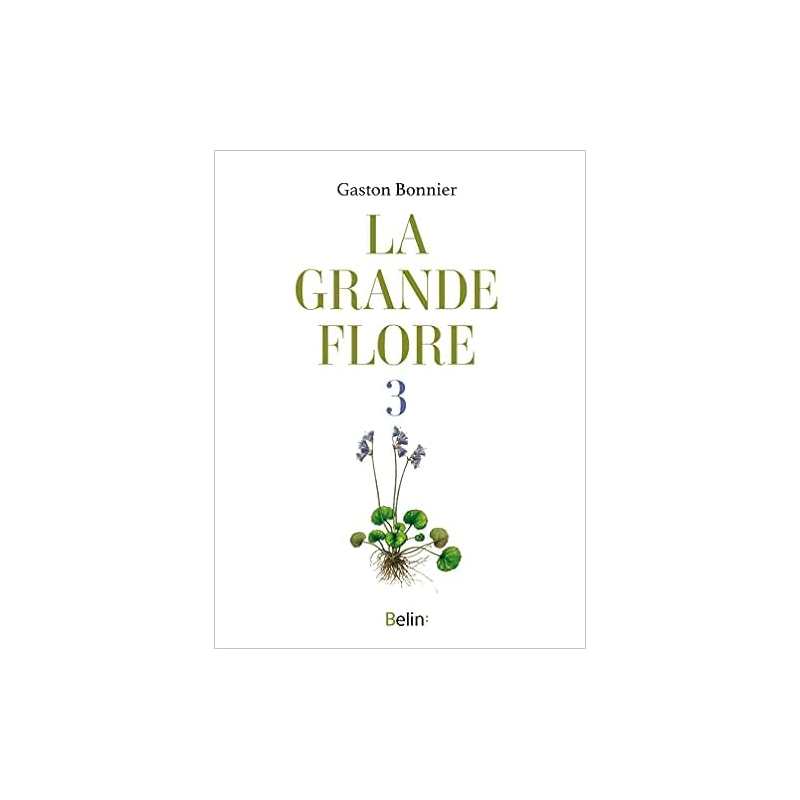 La grande flore en couleurs: T.3 Textes - Gaston Bonnier