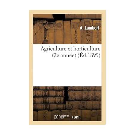 Agriculture et horticulture 2e année - A Lambert