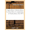 L'agriculture, l'arboriculture, la sylviculture, la zootechnie, l'économie rurale et l'horticulture - Théodore-Henri Barrau