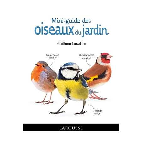 Mini-guide des oiseaux du jardin - Guilhem Lesaffre