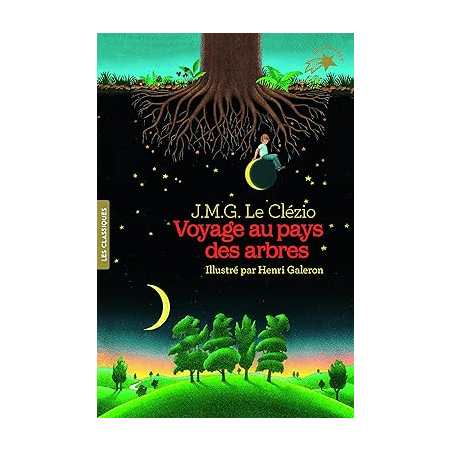 Voyage au pays des arbres - J. M. G. Le Clézio / Henri Galeron