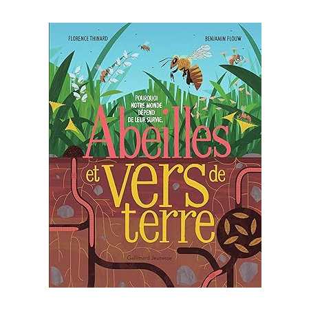 Abeilles et vers de terre - Florence Thinard