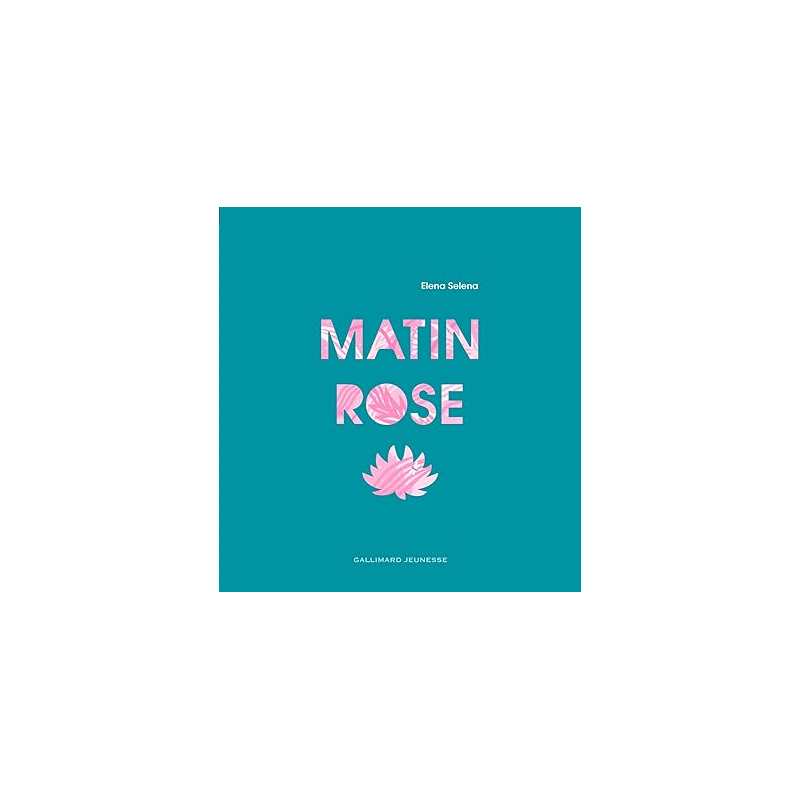 Matin rose : Livre pop-up - Elena Selena