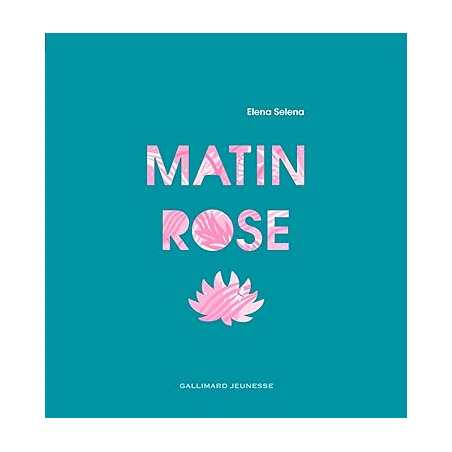 Matin rose : Livre pop-up - Elena Selena