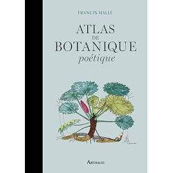 Atlas de botanique poétique - Francis Hallé