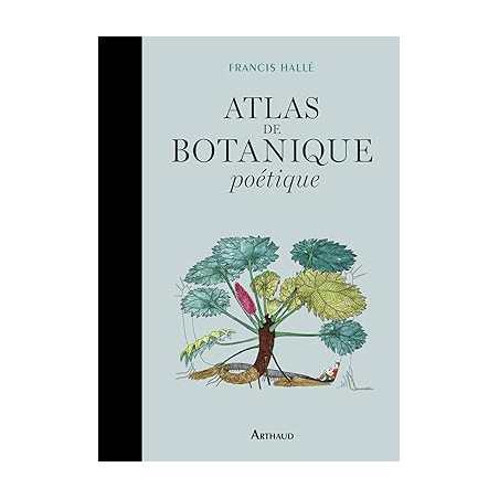 Atlas de botanique poétique - Francis Hallé