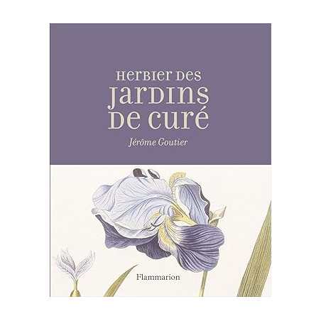 L'Herbier des jardins de curé - Jérôme Goutier