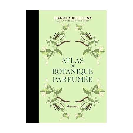 Atlas de botanique parfumée - Jean-Claude El…