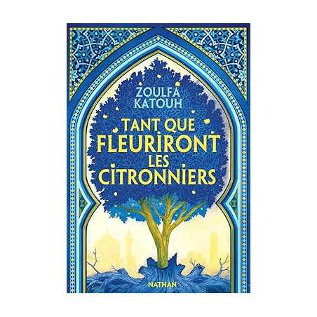 Tant que fleuriront les citronniers - Roman Grand Format - Zoulfa Katouh