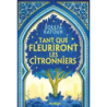 Tant que fleuriront les citronniers - Roman Grand Format - Zoulfa Katouh