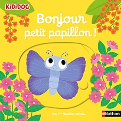 Bonjour petit papillon ! Livre animé Kididoc - Nathalie Choux