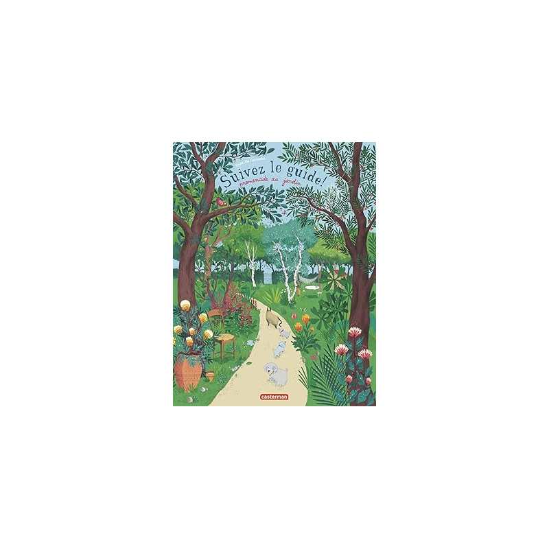 Suivez le guide - Promenade au jardin - Camille Garoche