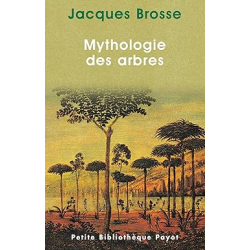 Mythologie des arbres - Jacques Brosse