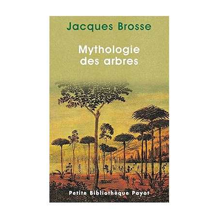 Mythologie des arbres - Jacques Brosse