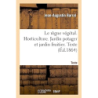 Le règne végétal. Horticulture. Jardin potager et jardin fruitier. Texte - Jean-Augustin Barral