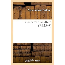 Cours d'horticulture - Pierre Antoine Poiteau