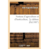 Notions d'agriculture et d'horticulture. 2e édition - Jean-Augustin Barral