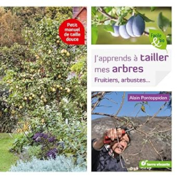 J'apprends à tailler mes arbres: Fruitiers, arbustes ... - Alain Pontoppidan