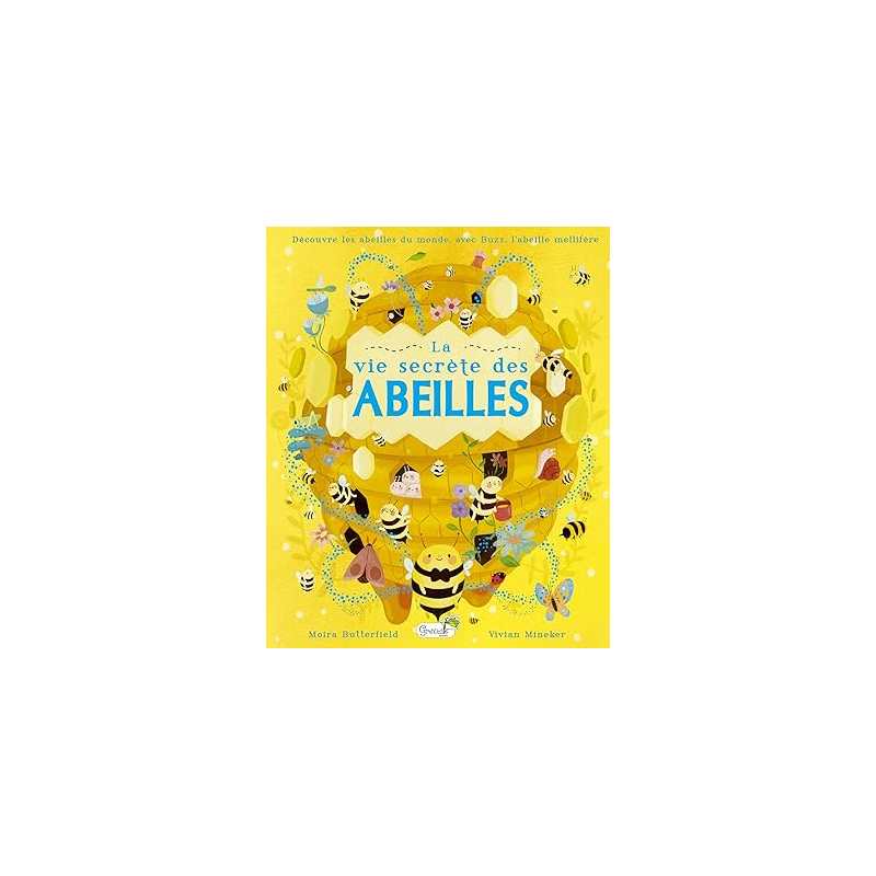 La vie secrète des abeilles - Moira Butterfield