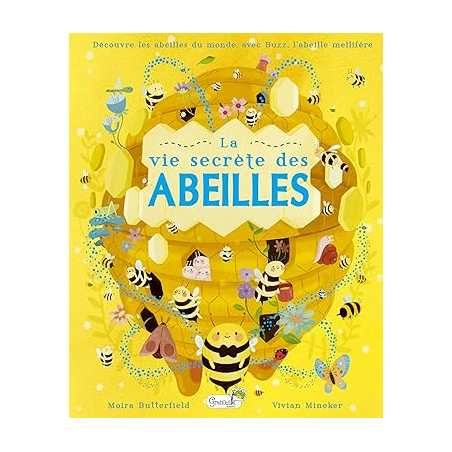 La vie secrète des abeilles - Moira Butterfield