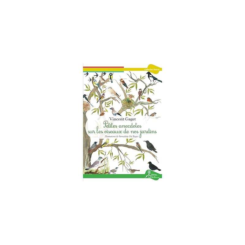 Petites anecdotes sur les oiseaux de nos jardins - Vincent Gaget