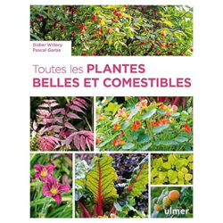 Toutes les plantes belles et comestibles - Didier Willery