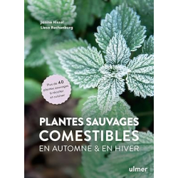Plantes sauvages comestibles en automne et en hiver - Janine Hissel