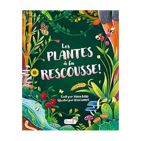 Les plantes à la rescousse - Vikram Baliga