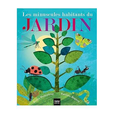 Les minuscules habitants du jardin - Patricia Hegarty