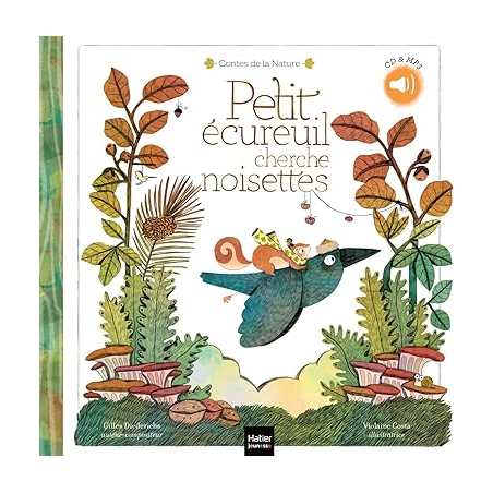 Contes de la nature - Petit écureuil cherche noisettes - Gilles Diederichs