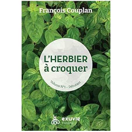 L'herbier à croquer - Débutant volume 1 - François Couplan