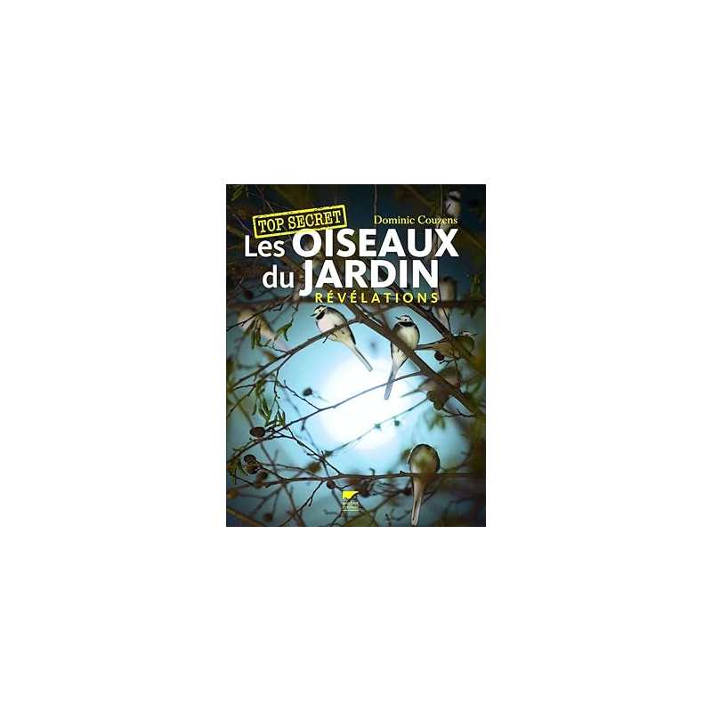 Les oiseaux du jardin: Révélations - Dominic Couzens